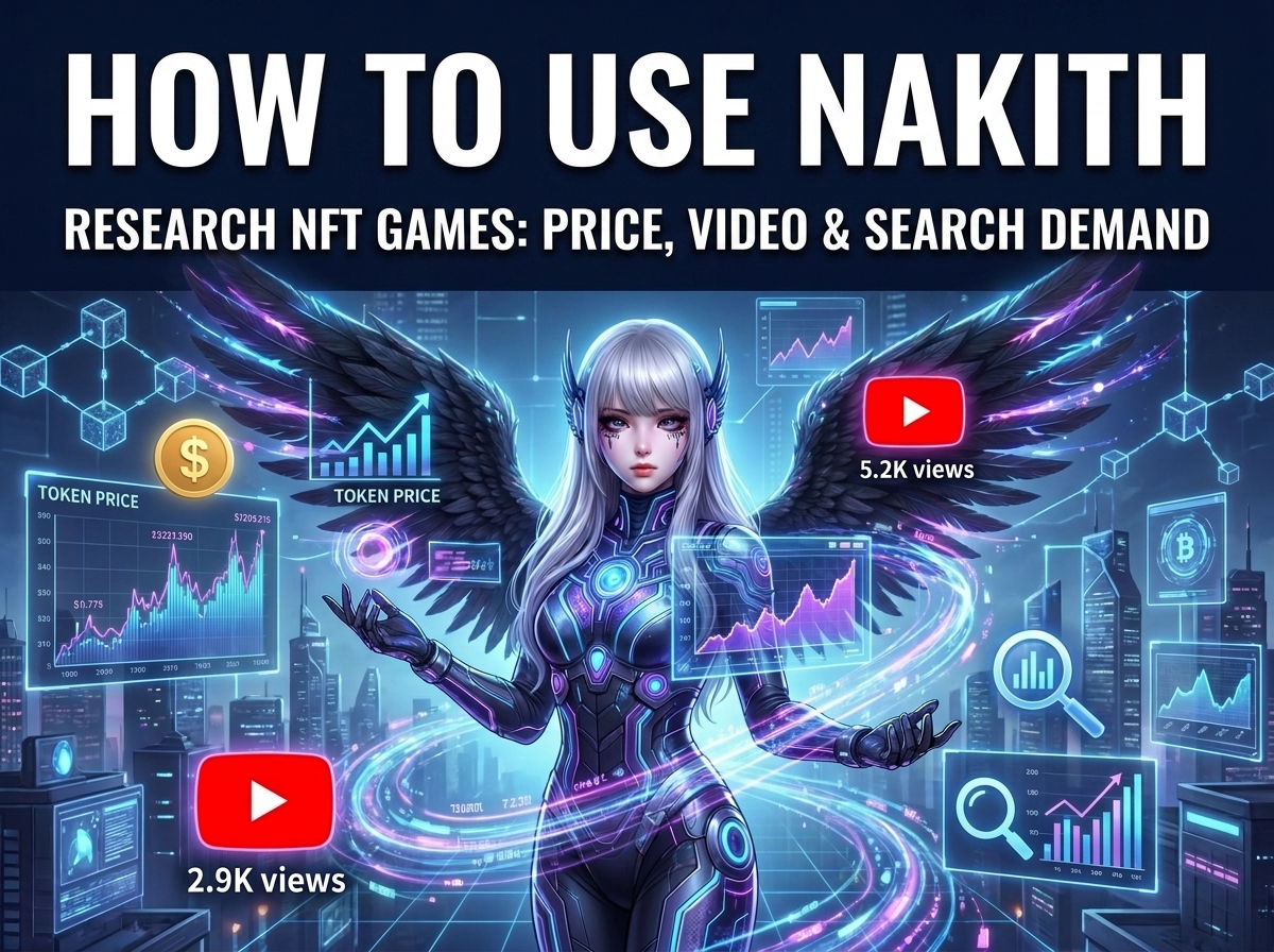 How to Use NAKITH: Research NFT Games with Price, Video, and Search Signals
