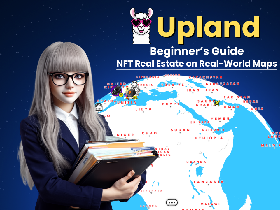 What is Upland?: How the Real-World Map x NFT Real Estate Game Works, How to Start, and Key Considerations (2025 Edition)